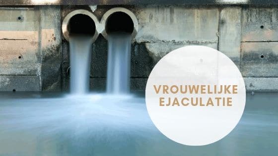 squirten is Vrouwelijke ejaculatie