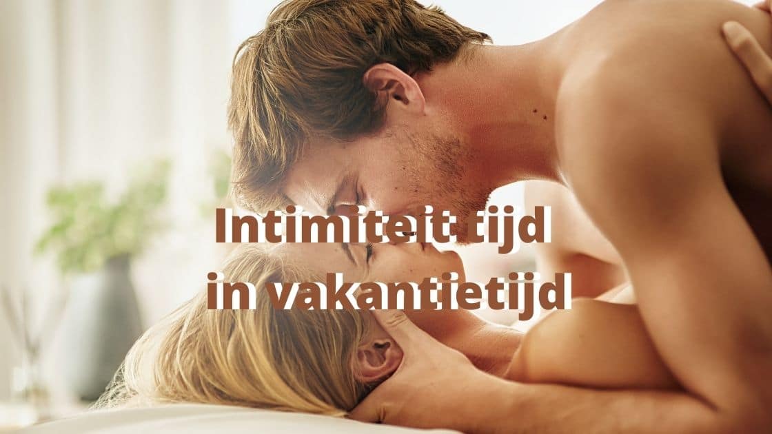 Intimiteit-tijd in de vakantie