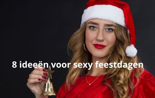8 Ideeën voor sexy feestdagen