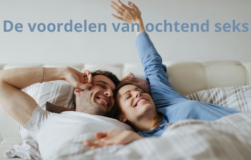De voordelen van ochtend seks